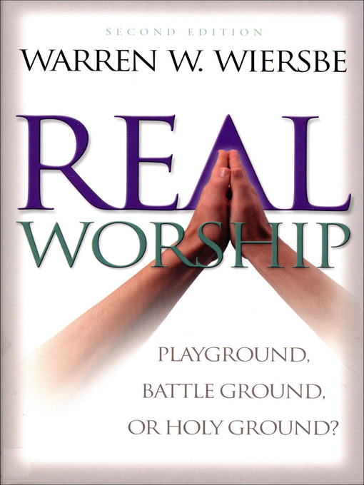 Title details for Real Worship by Warren W. Wiersbe - Available